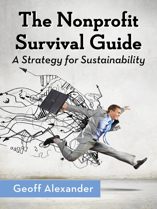 Title details for The Nonprofit Survival Guide by Geoff Alexander - Available